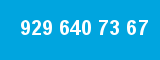 929 640 73 67